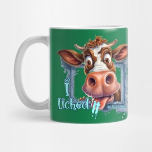 I licked it, so it's mine Mug